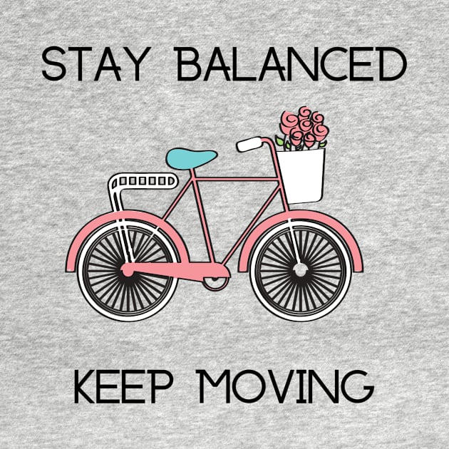 Bike Lover's Design/ Stay Balanced Keep Moving Graphic Design/ Vintage Bicycle Design by BrightDayTees